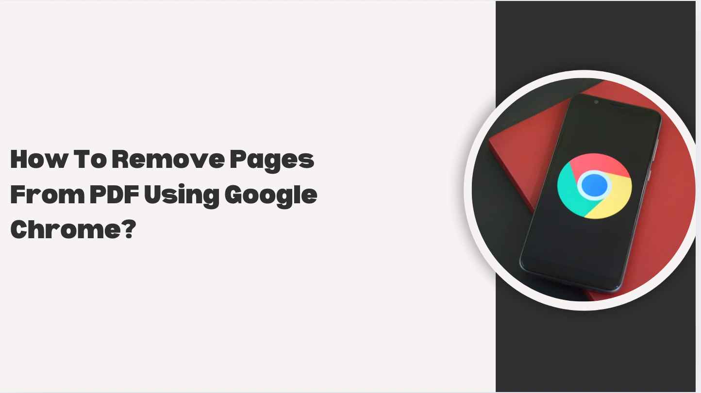 How To Remove Pages From PDF Using Google Chrome